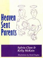 Heaven Sent Parents 095364040X Book Cover