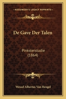 De Gave Der Talen: Pinksterstudie (1864) 1273289277 Book Cover