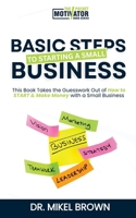 Basic Steps to Starting a Small Business 1930388381 Book Cover