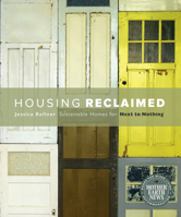Housing Reclaimed: Sustainable Homes for Next to Nothing 086571696X Book Cover