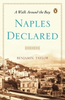 Naples Declared: A Walk Around the Bay 0399159177 Book Cover