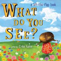 What Do You See?: A Lift-the-Flap Book 1449443850 Book Cover