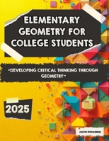 Elementary Geometry for College Students: Developing Critical Thinking Through Geometry B0FP9KVMV1 Book Cover