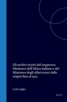 Inventario delle fonti manoscritte relative alla storia dell'Africa del nord esistenti in Italia: Volume 1, Gli archivi storici del soppresso ... dalle origini fino al 1922 (Italian Edition) 9004570233 Book Cover