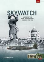 Skywatch Volume 2: The History of the Royal Observer Corps, 1939–1945 (Europe@War) 1806722887 Book Cover