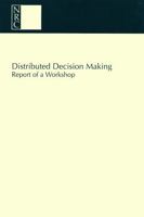 Distributed Decision Making: Report of a Workshop 0309041996 Book Cover