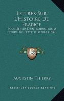 Lettres Sur l'Histoire de France 1142575772 Book Cover