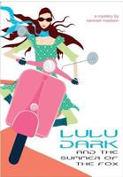 Lulu Dark and the Summer of the Fox 1595140867 Book Cover