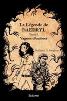 La Légende de Daedryl - Vagues d'ombres - Tome 1 (French Edition) 2414407212 Book Cover