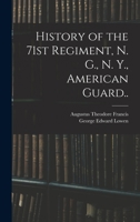 History of the 71st Regiment, N. G., N. Y., American Guard.. 1016359802 Book Cover