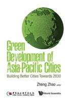Green Development of Asia-Pacific Cities: Building Better Cities Towards 2030 9813236817 Book Cover