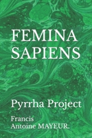 FEMINA SAPIENS: Pyrrha Project 1688713964 Book Cover