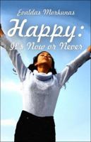 Happy: It's Now or Never 1413770479 Book Cover