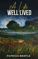 A Life Well Lived B0F1DB7Z5W Book Cover