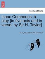 Isaac Comnenus: A Play 1241097917 Book Cover