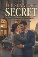 The Senator’s Secret: A Forbidden Political Romance (The Women Who Walked Away) B0GSZJGWD6 Book Cover