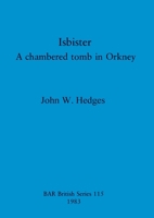 Isbister: A chambered tomb in Orkney (BAR British series) 0860542130 Book Cover