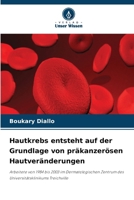 Hautkrebs entsteht auf der Grundlage von präkanzerösen Hautveränderungen (German Edition) 6209497594 Book Cover