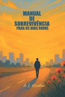 Manual de Sobrevivência para os Dias Ruins (Portuguese Edition) B0FR44MLNF Book Cover