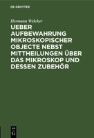 Ueber Aufbewahrung Mikroskopischer Objecte Nebst Mittheilungen Über Das Mikroskop Und Dessen Zubehör 3111200434 Book Cover