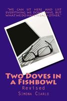 Two Doves in a Fishbowl: Revised 1499642512 Book Cover