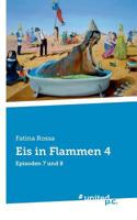 Eis in Flammen 4: Episoden 7 und 8 3710334411 Book Cover