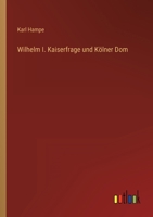 Wilhelm I. Kaiserfrage Und K Lner Dom 3864447801 Book Cover