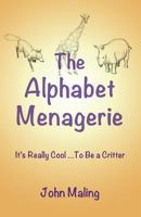 The Alphabet Menagerie: It's Really Cool... To Be a Critter 1885331649 Book Cover