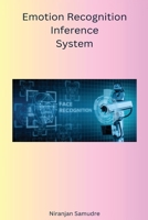 Emotion Recognition Inference System B0C48G66FQ Book Cover