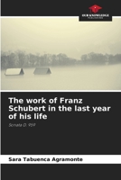 The work of Franz Schubert in the last year of his life 6206994988 Book Cover