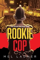 Rookie Cop: The Good Old Days 1968 B08GB25JNY Book Cover