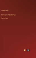 Römische Alterthümer: Zweiter Band 3368021109 Book Cover