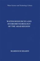 Water Resources and Hydrometeorology of the Arab Region 1402045778 Book Cover