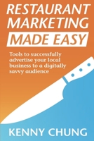Restaurant Marketing Made Easy: Tools to successfully advertise your local business to a digitally savvy audience 1651778868 Book Cover