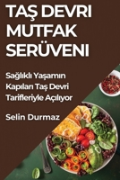 Tas Devri Mutfak Serüveni: Saglikli Yasamin Kapilari Tas Devri Tarifleriyle Açiliyor (Turkish Edition) 1835796915 Book Cover