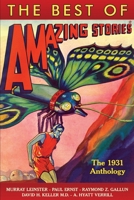 THE BEST OF AMAZING STORIES THE 1931 ANTHOLOGY B0898Z8FB3 Book Cover