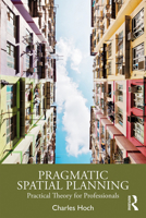 Pragmatic Spatial Planning: Practical Theory for Professionals 0367075393 Book Cover