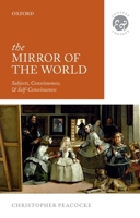 The Mirror of the World: Subjects, Consciousness, and Self-Consciousness 0199699569 Book Cover