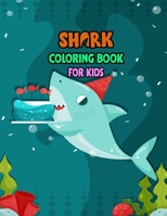 Shark Coloring Book For kids: Cute Shark Coloring Books for Girls Boys Kids and Anyone Who Loves Baby Shark 1675726299 Book Cover