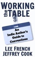 Working the Table: An Indie Author's Guide to Conventions 1944334033 Book Cover