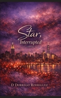 Star, Interrupted B0GW5KBGCD Book Cover