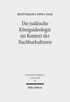 Die Judaische Konigsideologie Im Kontext Der Nachbarkulturen: Untersuchungen Zu Den Konigspsalmen 2, 18, 20, 21, 45 Und 72 3161553381 Book Cover