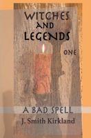 Witches And Legends One: A Bad Spell B0GJMDWS83 Book Cover