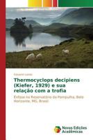 Thermocyclops Decipiens (Kiefer, 1929) E Sua Relacao Com a Trofia 3841712797 Book Cover