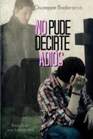 No pude decirte adios 1530166268 Book Cover