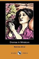 Dramas in Miniature. With a Front. by Ford Madox Brown 1419116789 Book Cover