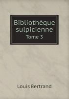 Bibliotheque Sulpicienne Tome 3 5518967764 Book Cover