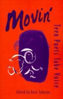 Movin': Teen Poets Take Voice 0531071715 Book Cover