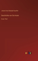 Geschichte Von Ost-Asien, Erster Theil 1142574725 Book Cover