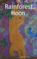 Rainforest Moon 1411637763 Book Cover